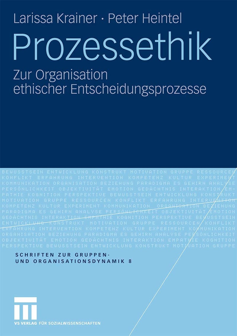 Prozessethik: Zur Organisation ethischer Entscheidungsprozesse