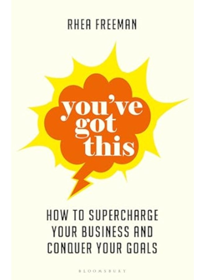 You've Got This: How to supercharge your business and conquer your goals