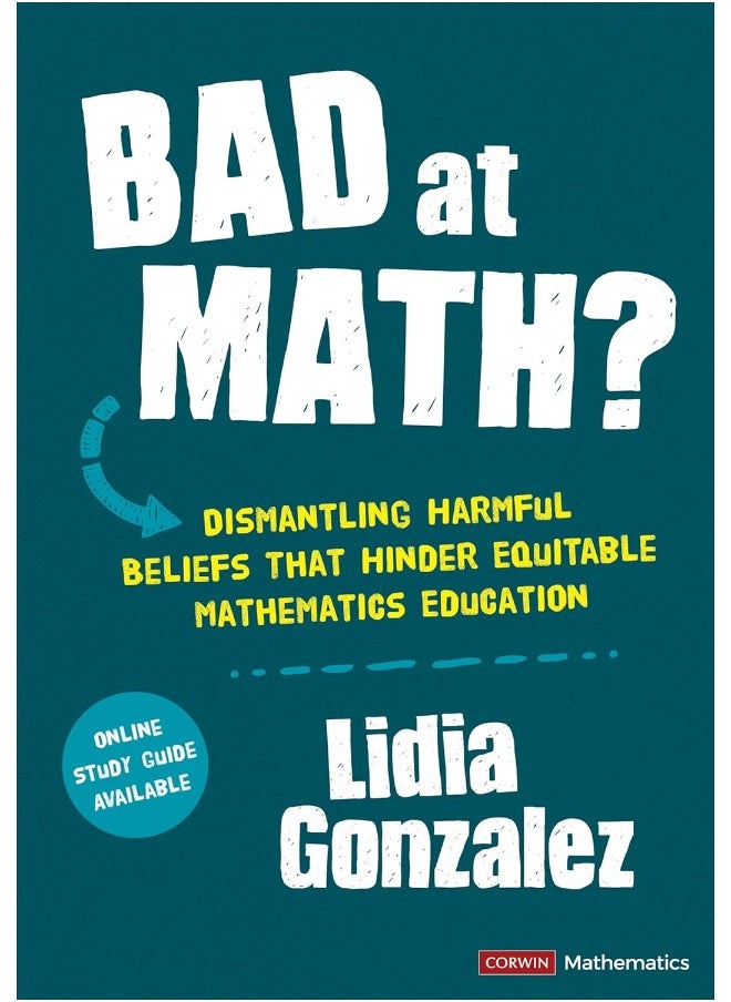 Bad at Math?: Dismantling Harmful Beliefs That Hinder Equitable 