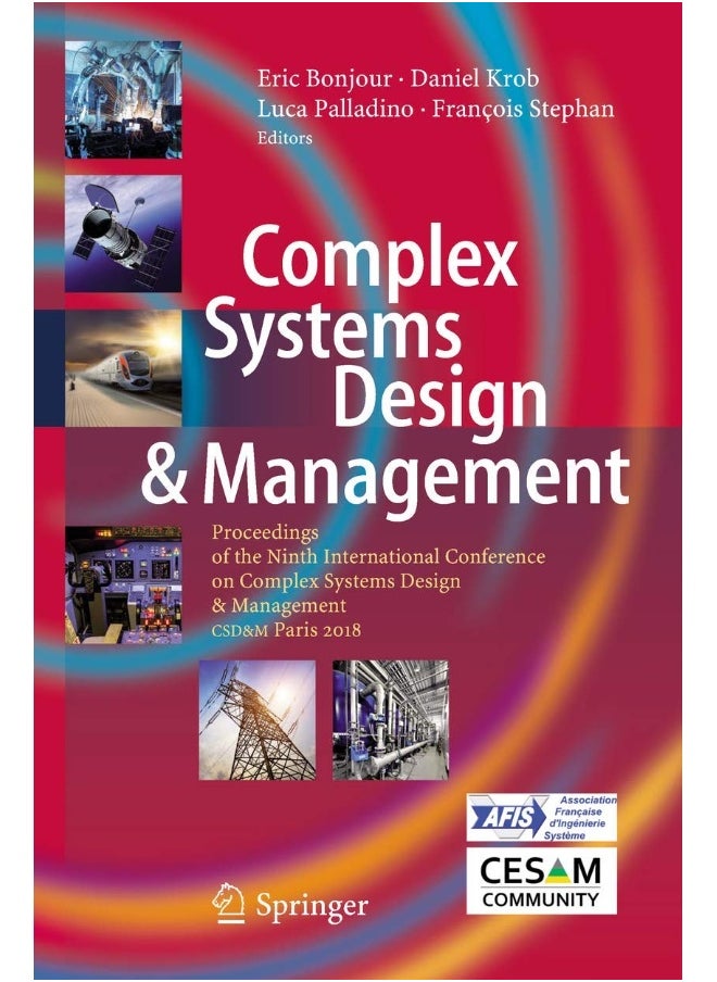 Complex Systems Design & Management: Proceedings of the Ninth International Conference on Complex Systems Design & Management, CSD&M Paris 2018 