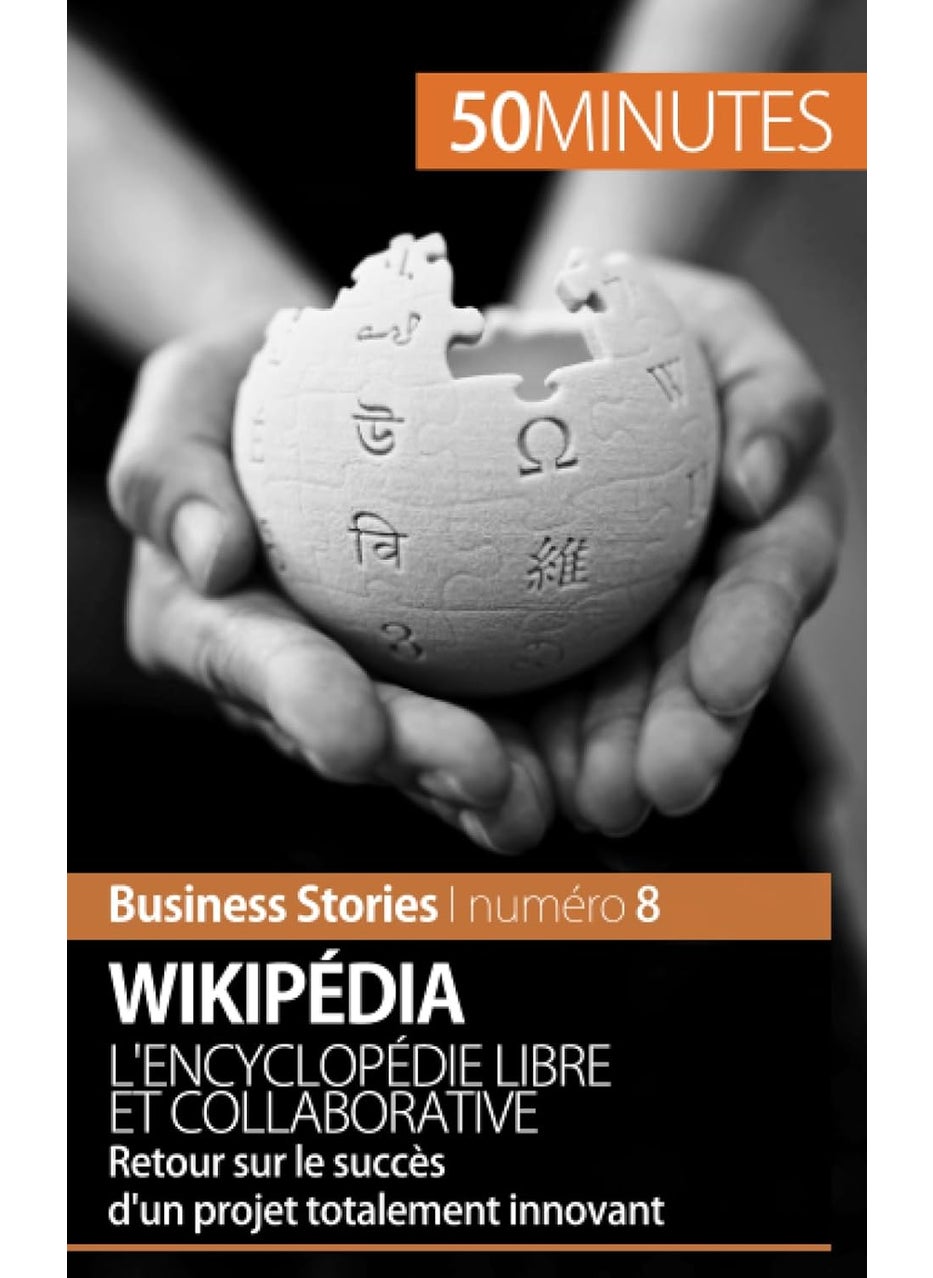 Wikipédia, l'encyclopédie libre et collaborative: Retour sur le succès d'un projet totalement innovant  - Image 1