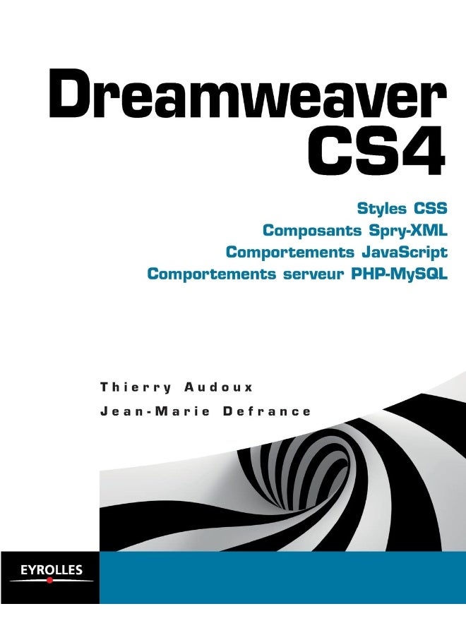 Dreamweaver CS4: Styles CSS, Composants Spry-XML, Comportemens Javascript, Comportements serveur PHP-MySQL