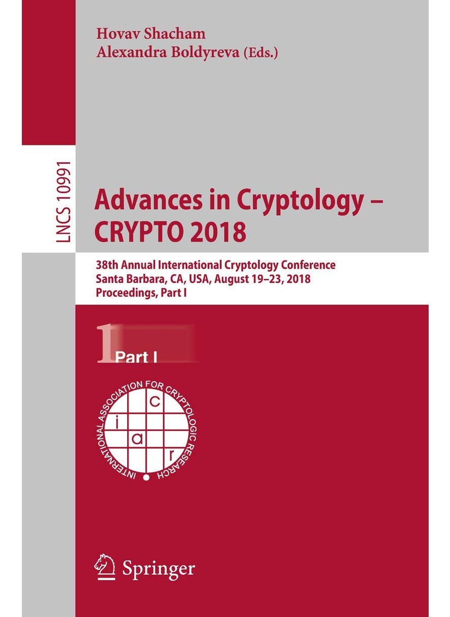 Advances in Cryptology - CRYPTO 2018: 38th Annual International Cryptology Conference, Santa Barbara, CA, USA, August 19-23, 2018, Proceedings, Part I 