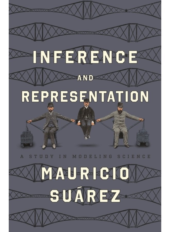 Inference and Representation A Study in Modeling Science - Paperback