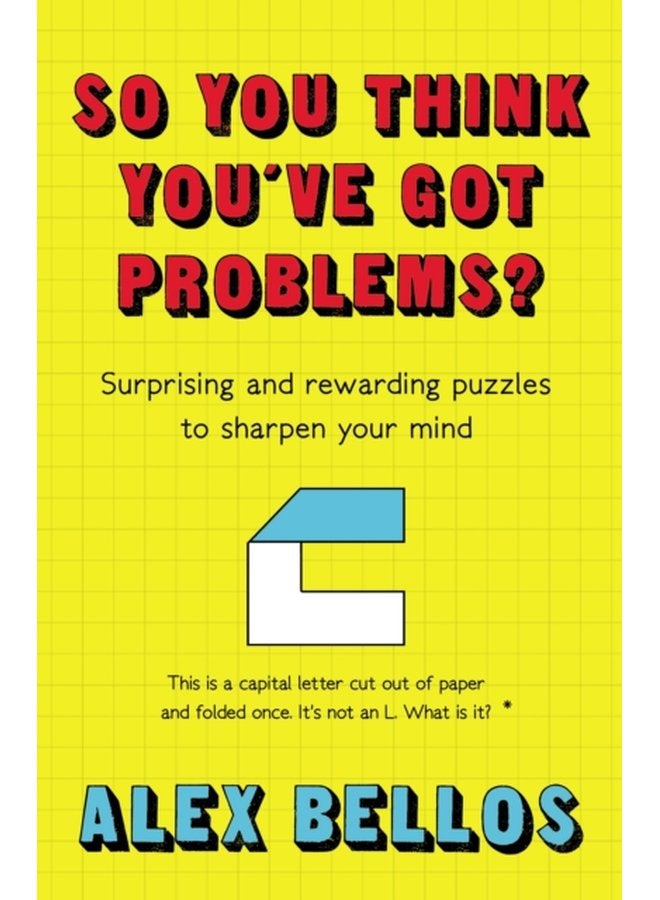 So You Think You ve Got Problems Surprising and rewarding puzzles to sharpen your mind - Paperback