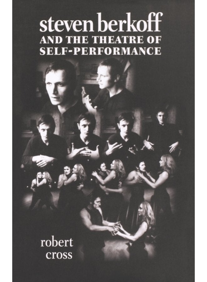 Steven Berkoff and the Theatre of Self Performance - Paperback