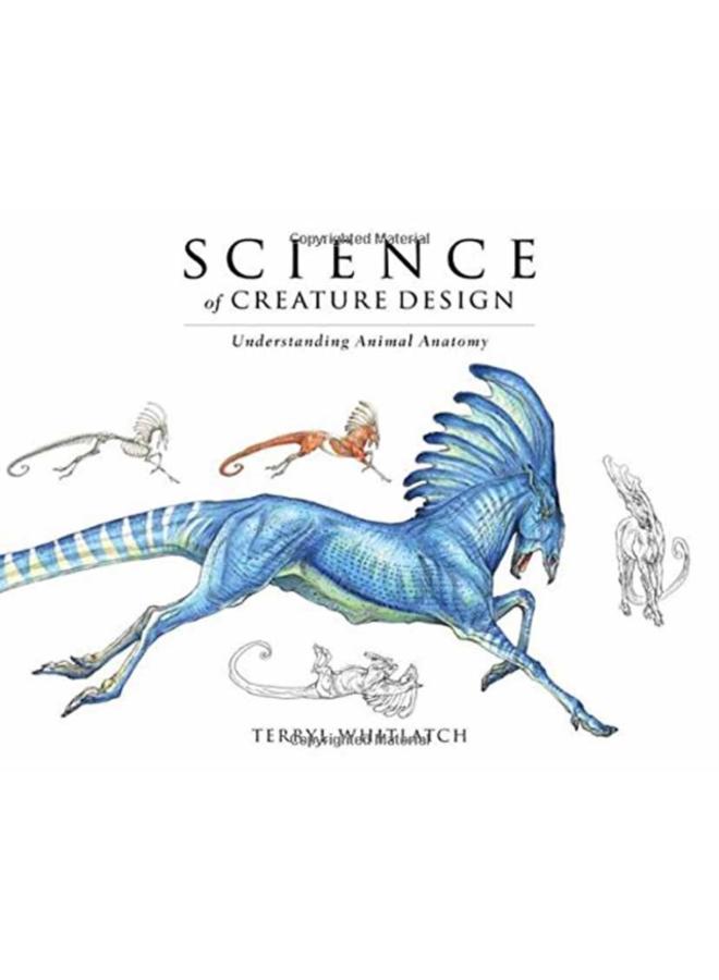 Science of Creature Design : Understanding Animal Anatomy 