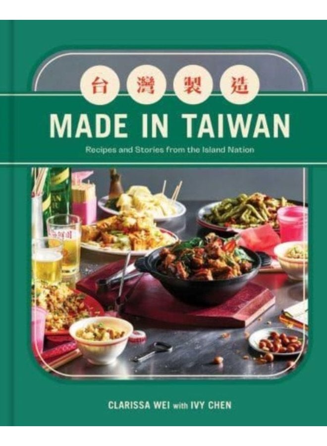 Made in Taiwan Recipes and Stories from the Island Nation A Cookbook - Hardback