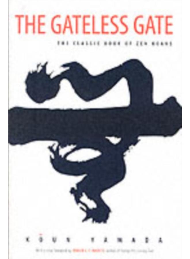 The Gateless Gate : The Classic Book of Zen Koans 