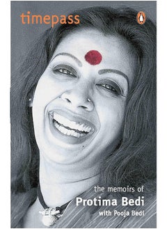 Timepass: The Memoirs of Protima Bedi