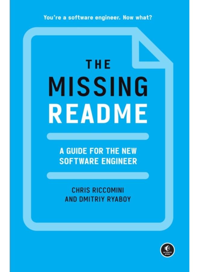 The Missing Readme : A Guide for the New Software Engineer 