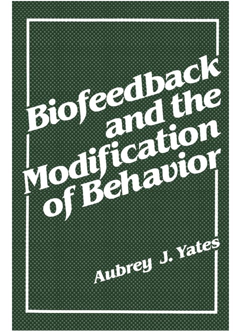 Biofeedback and the Modification of Behavior