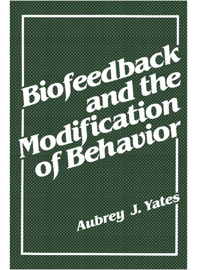 Biofeedback and the Modification of Behavior 