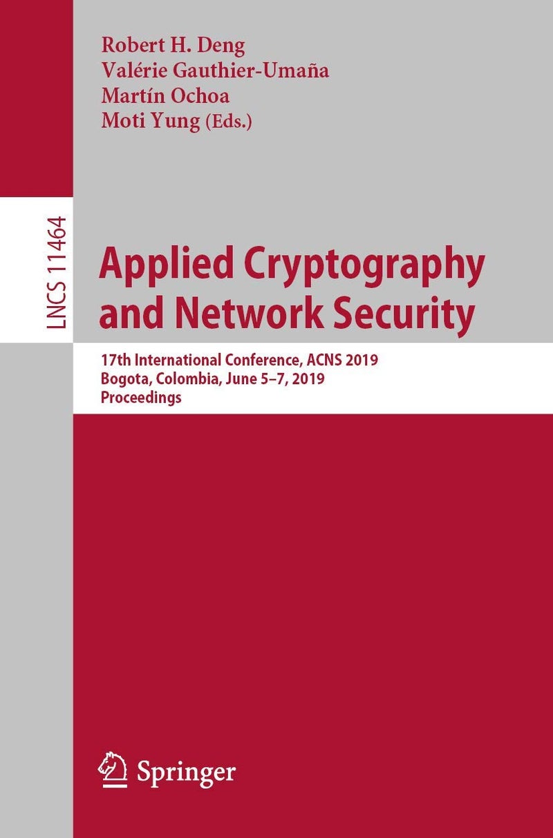 Applied Cryptography and Network Security: 17th International Conference, ACNS 2019, Bogota, Colombia, June 5-7, 2019, Proceedings 