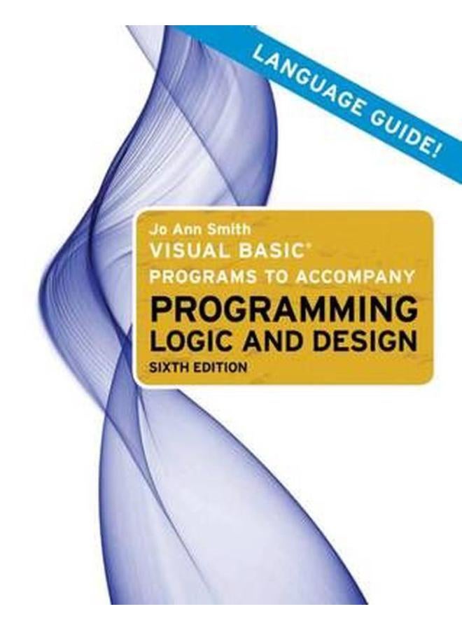 Visual Basic Programs to Accompany Programming Logic and Design