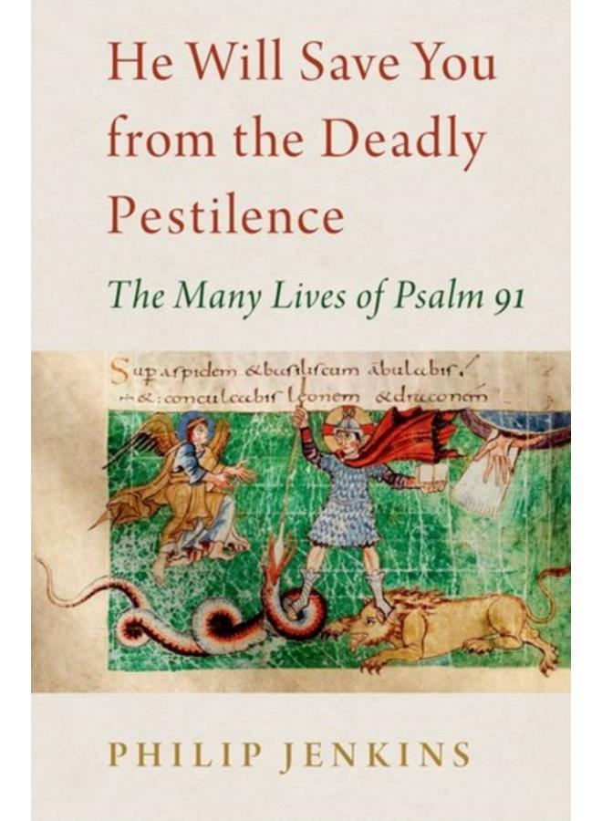 He Will Save You from the Deadly Pestilence : The Many Lives of Psalm 91 