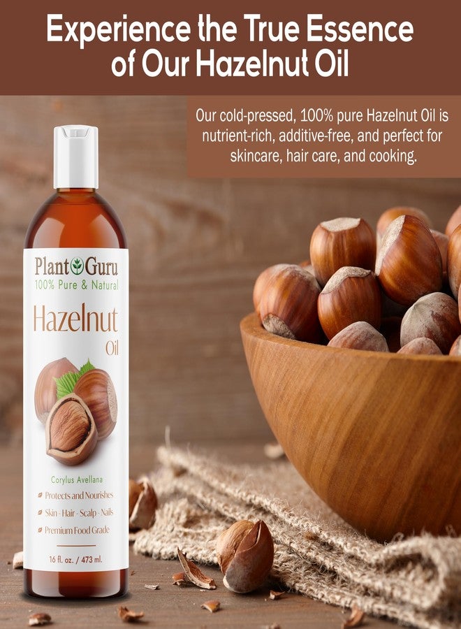 Plant Guru Hazelnut Oil 16 fl. oz. Cold Pressed 100% Pure Natural Carrier - Skin, Face, Body And Hair Growth Moisturizer. Great For DYI Cream, Lotions and Lip balm. - Image 3
