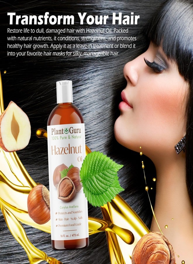 Plant Guru Hazelnut Oil 16 fl. oz. Cold Pressed 100% Pure Natural Carrier - Skin, Face, Body And Hair Growth Moisturizer. Great For DYI Cream, Lotions and Lip balm. - Image 5