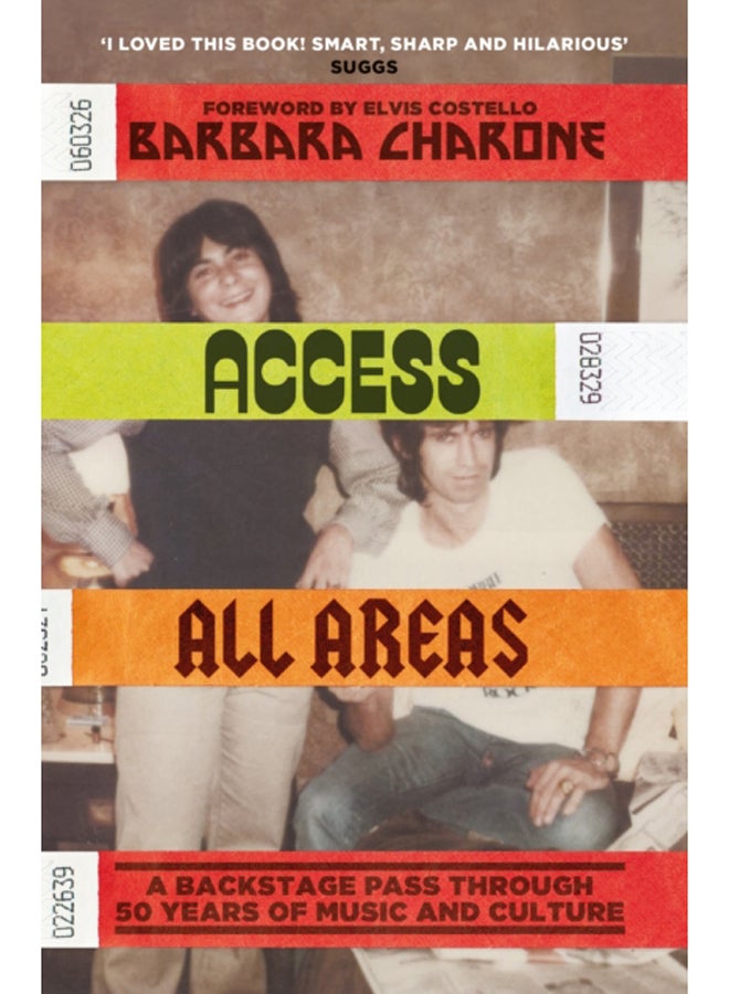 Access All Areas : A Backstage Pass Through 50 Years of Music And Culture
