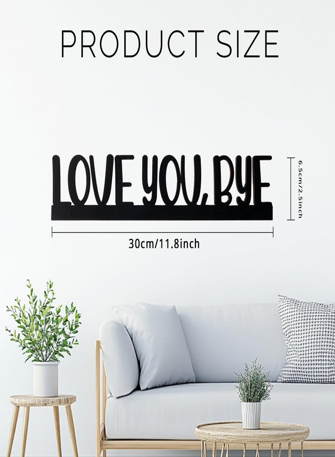 Longan Craft Love You Bye Sign Above Door Wooden Door Topper Decoration, Love You Bye Sign for Door Frame Corner Wall Décor Home Art Gift, Hallway Entryway Decorations Express Warm and Loves(Black Letters) - Image 2