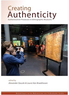 Creating Authenticity: Authentication Processes in Ethnographic Museums 