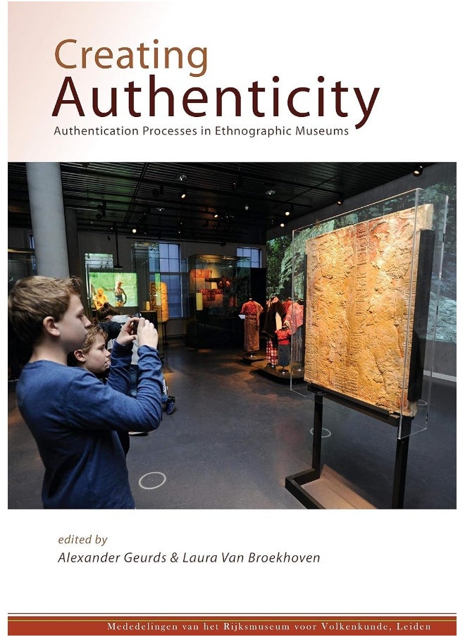 Creating Authenticity: Authentication Processes in Ethnographic Museums 
