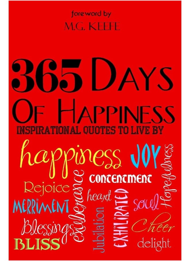 365 Days of Happiness: Inspirational Quotes to Live by 
