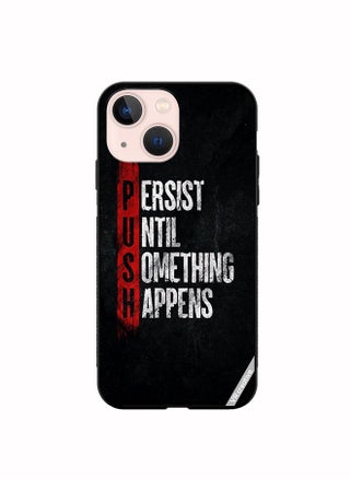 Protective Case Cover For Apple iPhone 13 Persist Until Something Happens Design Multicolour - pzsku/ZCC9255961BA99A07B754Z/45/_/1666281159/de84d957-a373-427a-af44-28846fa64c9a
