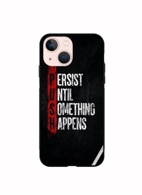 Protective Case Cover For Apple iPhone 13 Persist Until Something Happens Design Multicolour