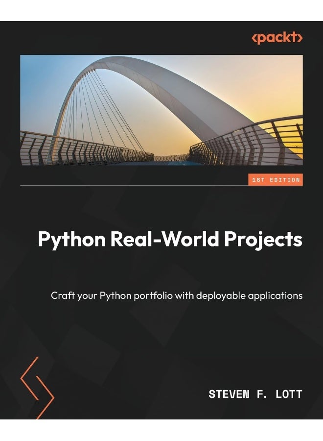Python Real-World Projects: Craft your Python portfolio with deployable applications