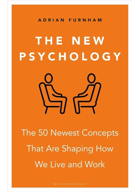 The New Psychology: The 50 newest concepts that are shaping how we live and work