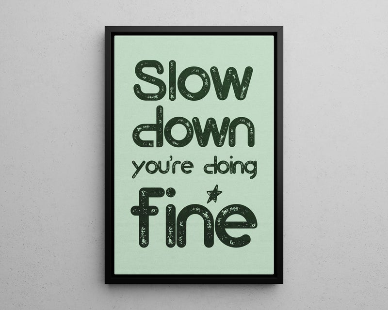TNESSENTIAL Bold Green Slow Down You're Doing Fine Quote Wall Art Poster or Canvas Print, Typography Art Print, Motivational Quote Minimalist Wall Decor - Image 5