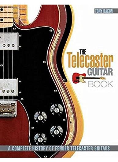The Telecaster Guitar Book A Complete History Of Fender Telecaster Guitars 