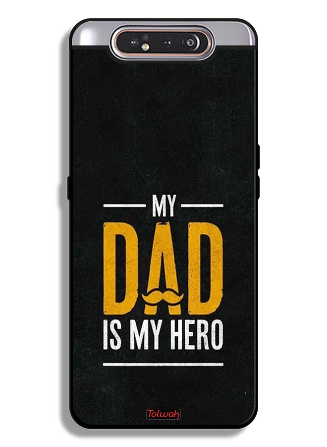 Tolwak Samsung Galaxy A80 Protective Case Cover My Dad Is My Hero - Image 1