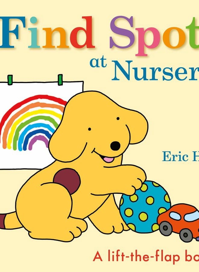 Find Spot at Nursery: A Lift-the-Flap Story