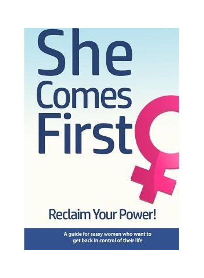 She Comes First Reclaim Your Power A Guide For Sassy Women Who Want To Get Back In Control Of T - Image 2