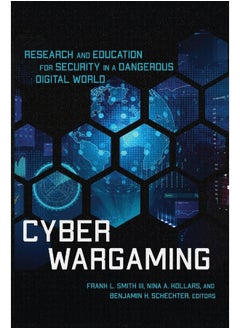 Cyber Wargaming: Research and Education for Security in a Dangerous Digital World  - Image 1