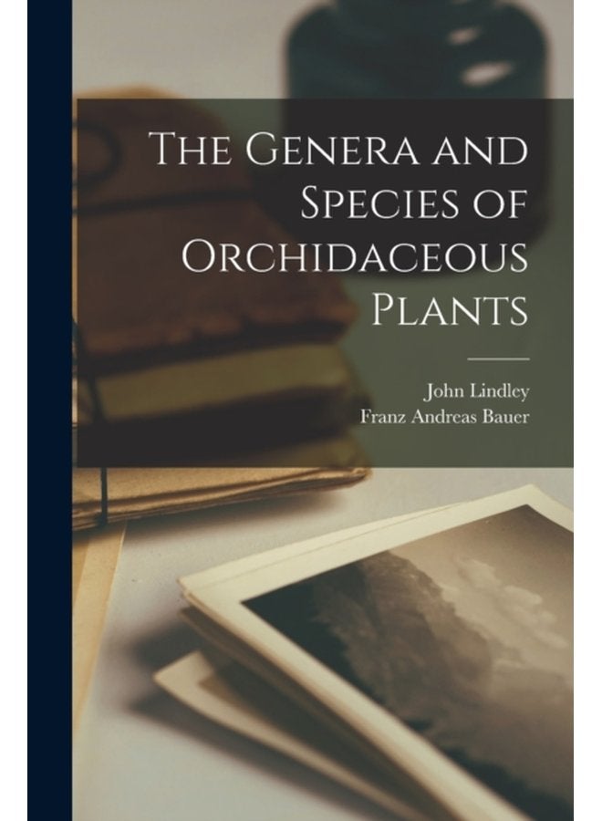 The Genera and Species of Orchidaceous Plants - Paperback