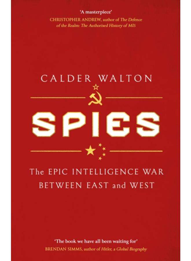 Spies : The epic intelligence war between East and West 