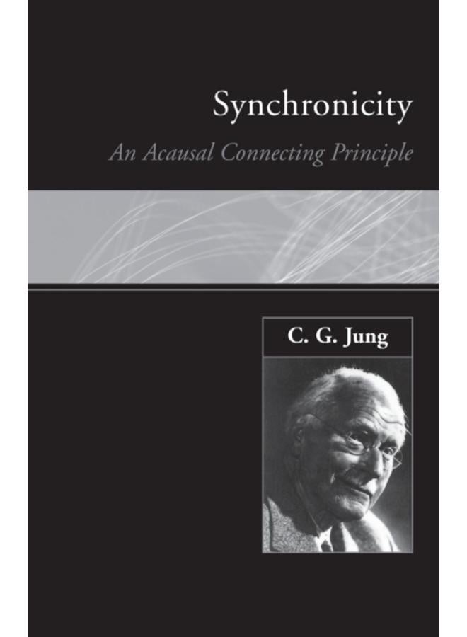 Synchronicity : An Acausal Connecting Principle