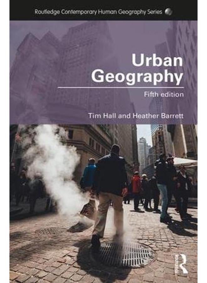 Urban Geography (Routledge Contemporary Human Geography Series) 