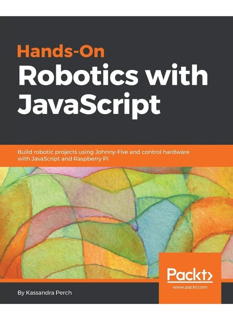 Packt Hands-On Robotics with JavaScript