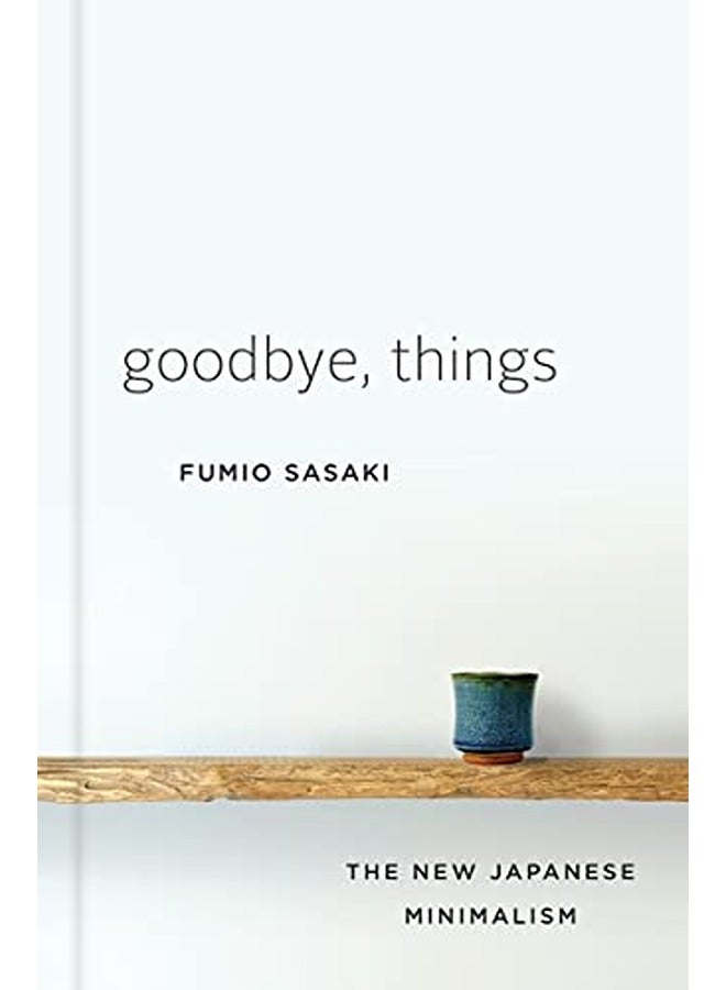 Goodbye, Things: The New Japanese Minimalism