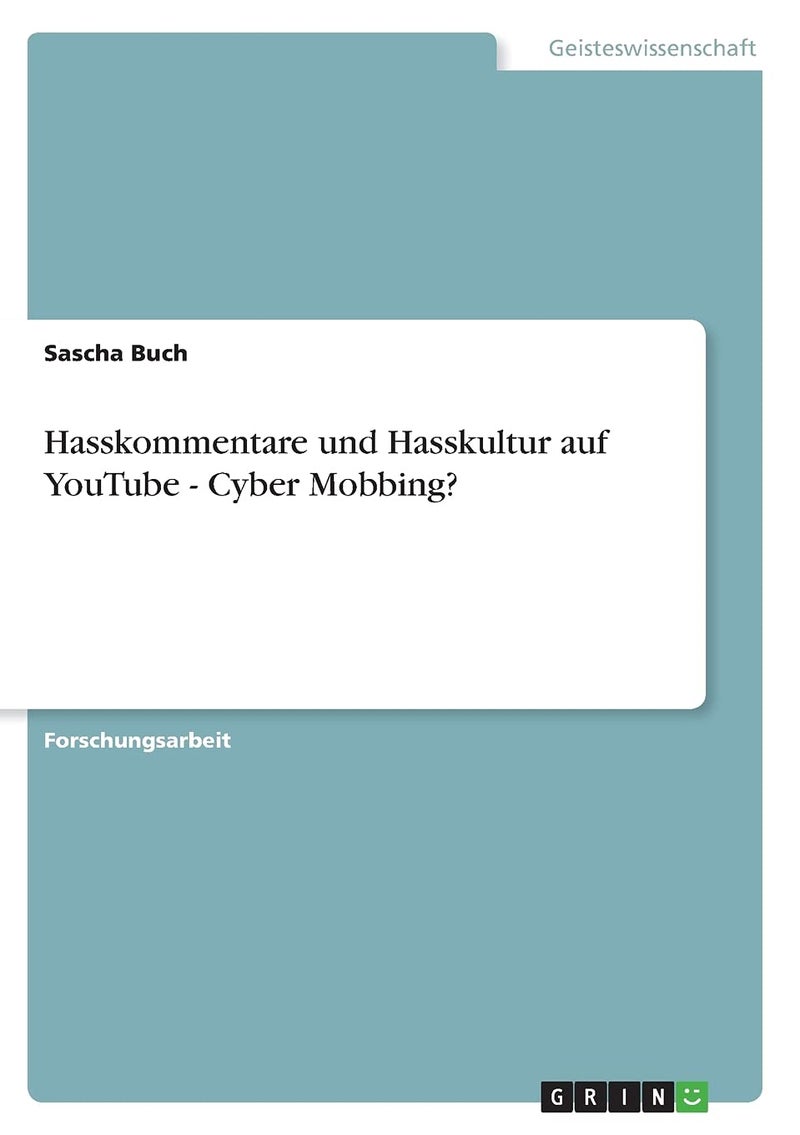 Hasskommentare und Hasskultur auf YouTube - Cyber Mobbing? 