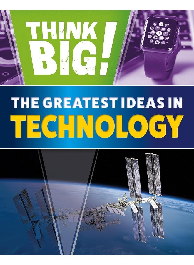 Think Big!: The Greatest Ideas in Technology