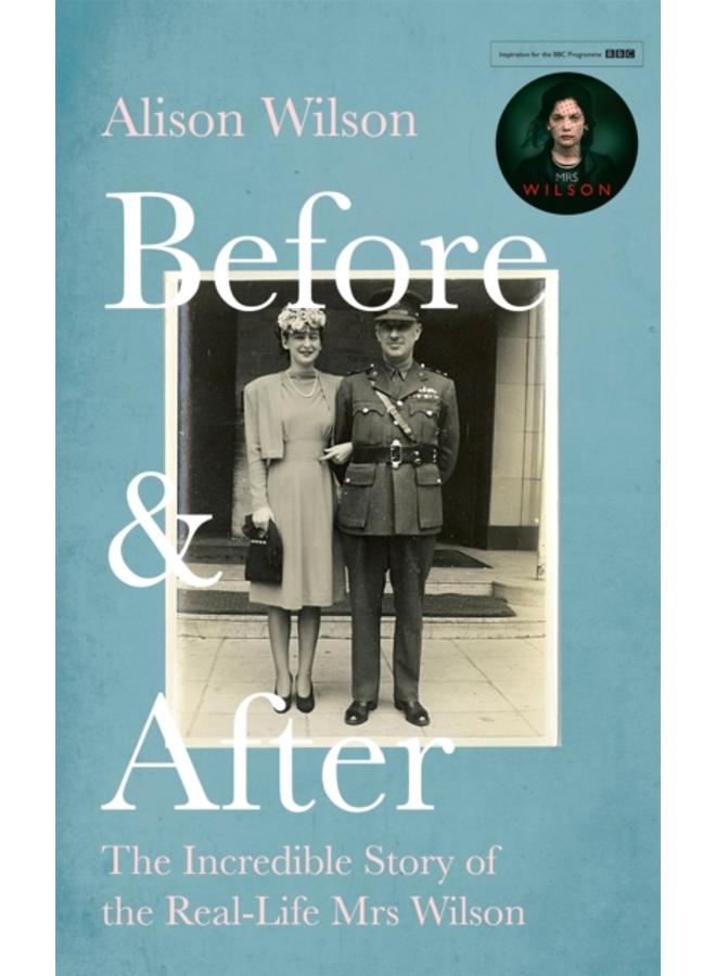 Before & After : The Incredible Story of the Real-life Mrs Wilson 
