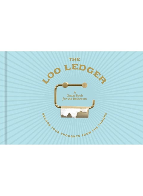 The Loo Ledger: Record Your Thoughts from the Throne: A Guest Book for the Bathroom