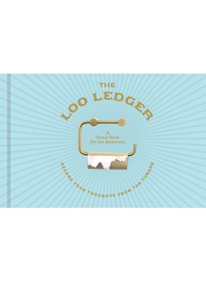 The Loo Ledger: Record Your Thoughts from the Throne: A Guest Book for the Bathroom