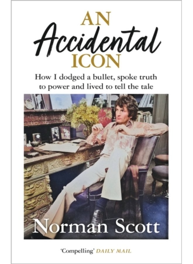 An Accidental Icon How I dodged a bullet spoke truth to power and lived to tell the tale - Paperback