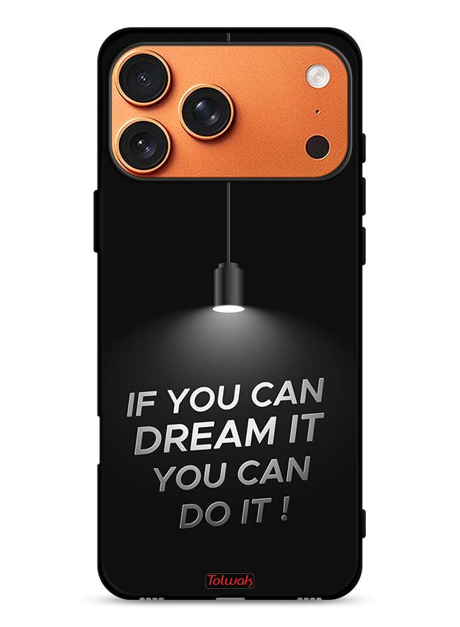 Tolwak Apple iPhone 17 Pro Max Protective Case Cover If You Can Dream It You Can Do It - Image 1